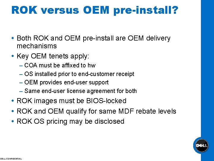 ROK versus OEM pre-install? Both ROK and OEM pre-install are OEM delivery mechanisms Key