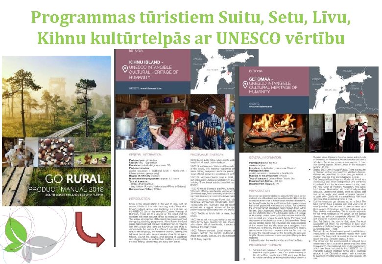 Programmas tūristiem Suitu, Setu, Līvu, Kihnu kultūrtelpās ar UNESCO vērtību celotajs. lv 