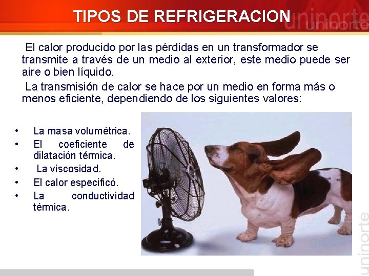 TIPOS DE REFRIGERACION El calor producido por las pérdidas en un transformador se transmite