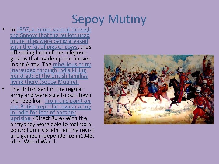 Sepoy Mutiny • In 1857, a rumor spread through the Sepoys that the bullets