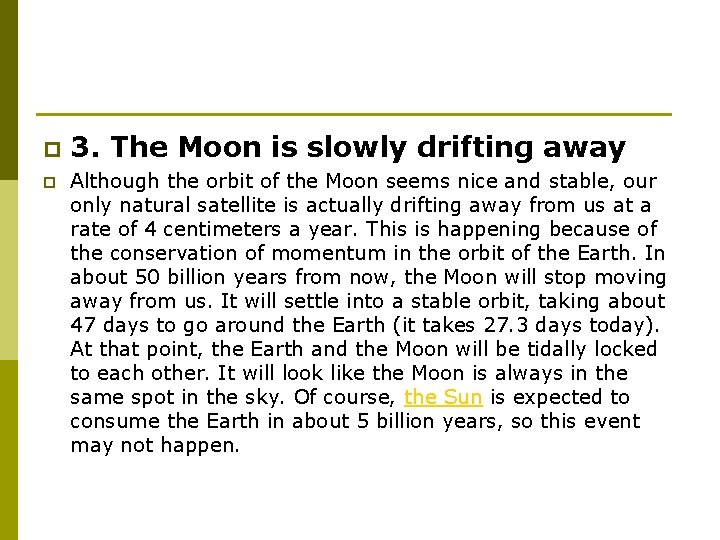 p p 3. The Moon is slowly drifting away Although the orbit of the