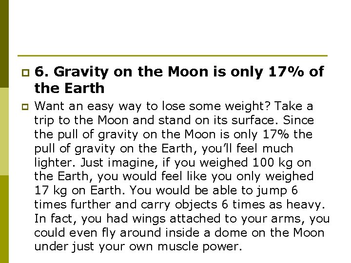 p 6. Gravity on the Moon is only 17% of the Earth p Want