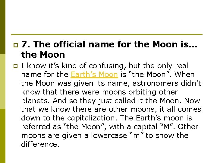 p 7. The official name for the Moon is… the Moon p I know