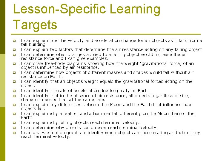 Lesson-Specific Learning Targets p p p p I can explain how the velocity and