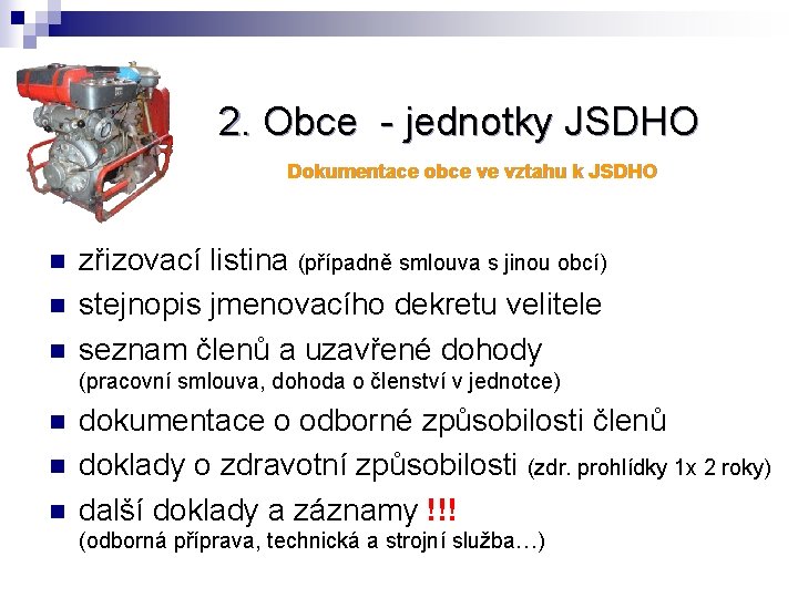 2. Obce - jednotky JSDHO Dokumentace obce ve vztahu k JSDHO n n n