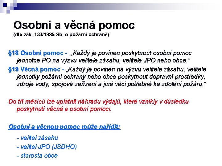 Osobní a věcná pomoc (dle zák. 133/1985 Sb. o požární ochraně) § 18 Osobní