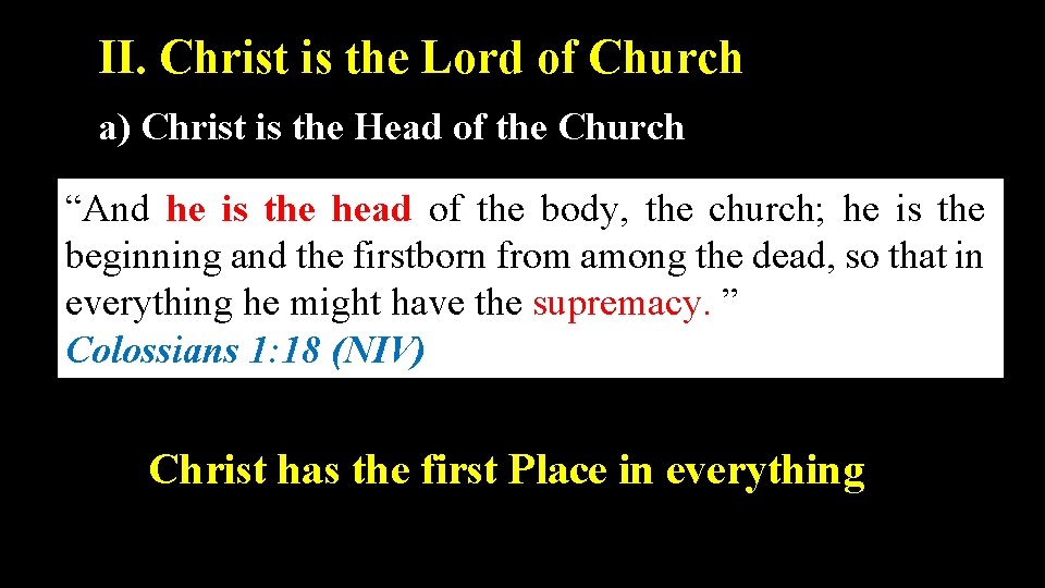 II. Christ is the Lord of Church a) Christ is the Head of the