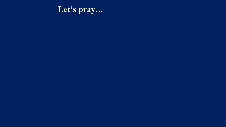 Let’s pray… 