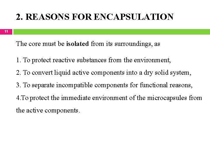 2. REASONS FOR ENCAPSULATION 11 The core must be isolated from its surroundings, as