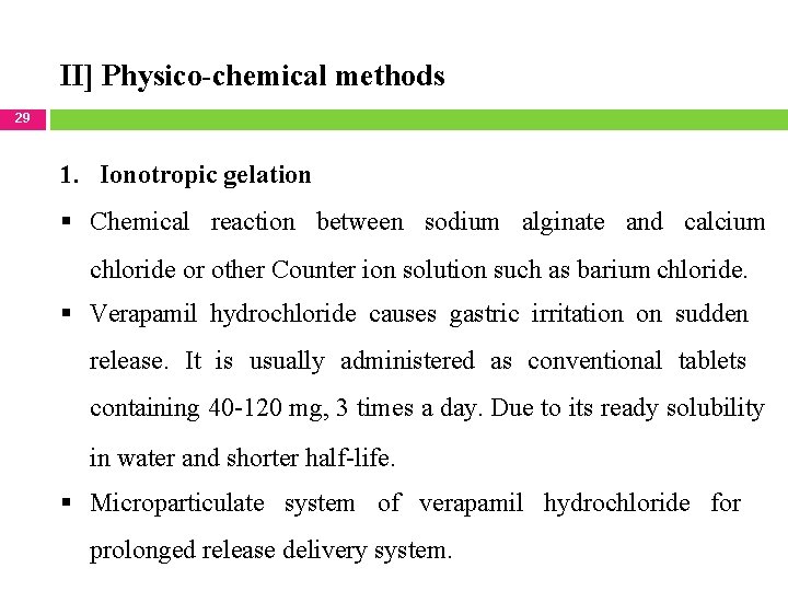 II] Physico-chemical methods 29 1. Ionotropic gelation Chemical reaction between sodium alginate and calcium