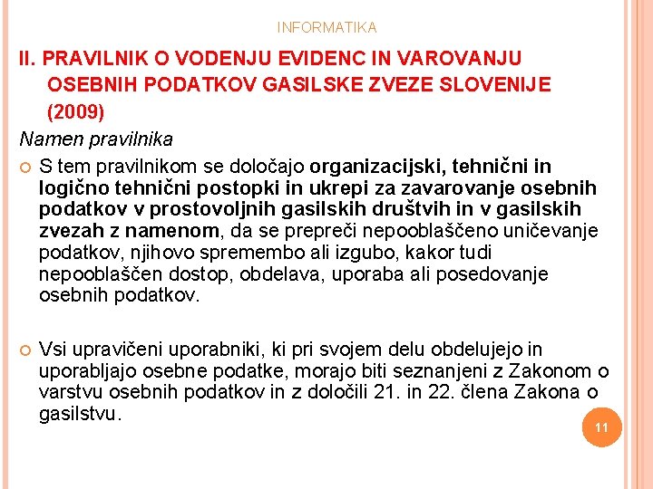 INFORMATIKA II. PRAVILNIK O VODENJU EVIDENC IN VAROVANJU OSEBNIH PODATKOV GASILSKE ZVEZE SLOVENIJE (2009)