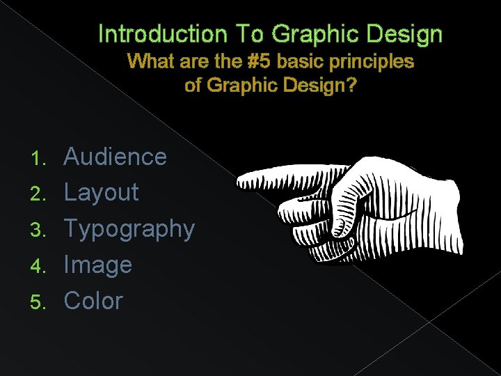 Introduction To Graphic Design What are the #5 basic principles of Graphic Design? 1.