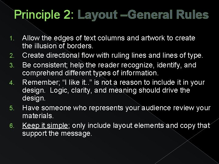 Principle 2: Layout –General Rules 1. 2. 3. 4. 5. 6. Allow the edges
