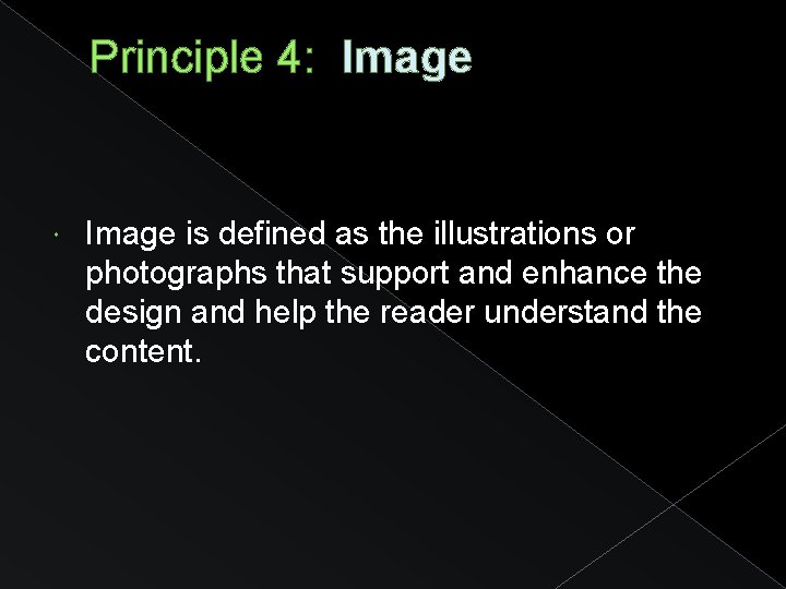 Principle 4: Image is defined as the illustrations or photographs that support and enhance