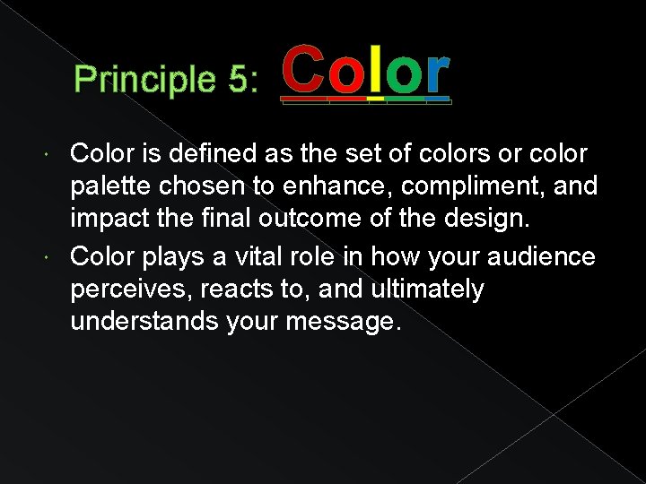 Principle 5: Co l o r Color is defined as the set of colors