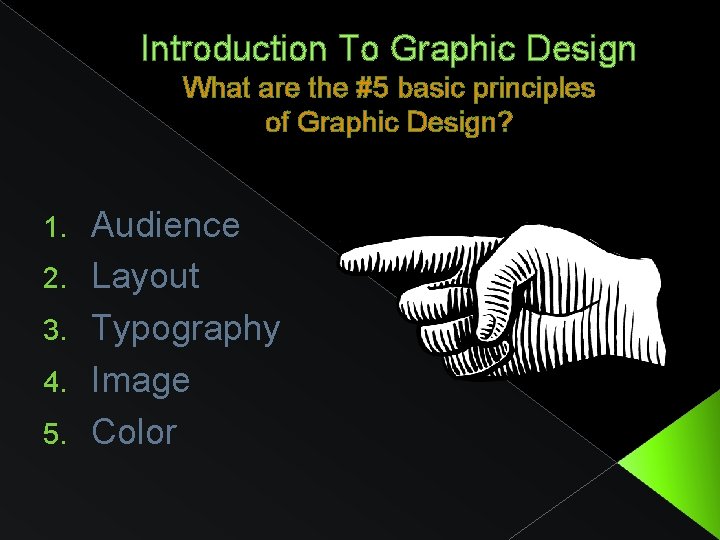 Introduction To Graphic Design What are the #5 basic principles of Graphic Design? 1.