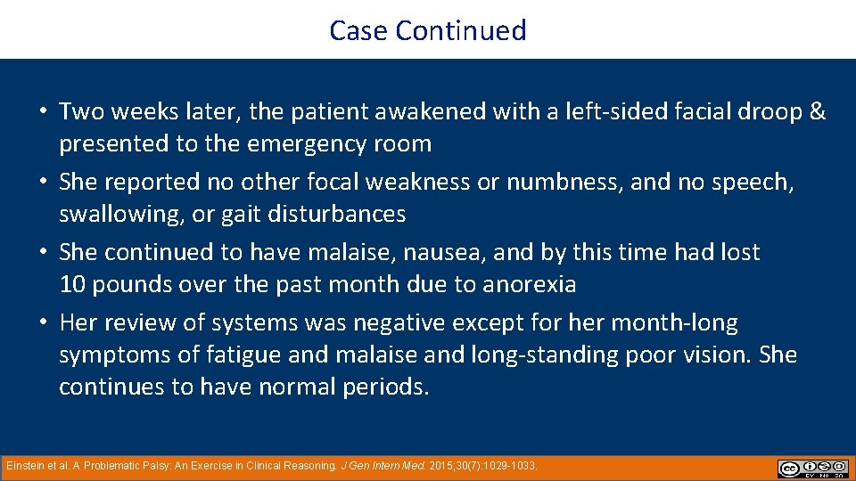 Case Continued • Two weeks later, the patient awakened with a left-sided facial droop