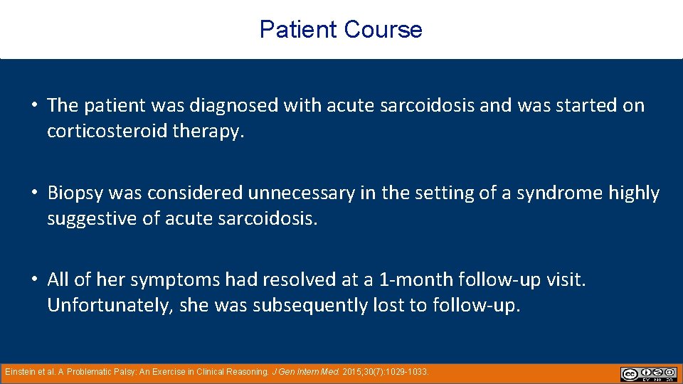Patient Course • The patient was diagnosed with acute sarcoidosis and was started on