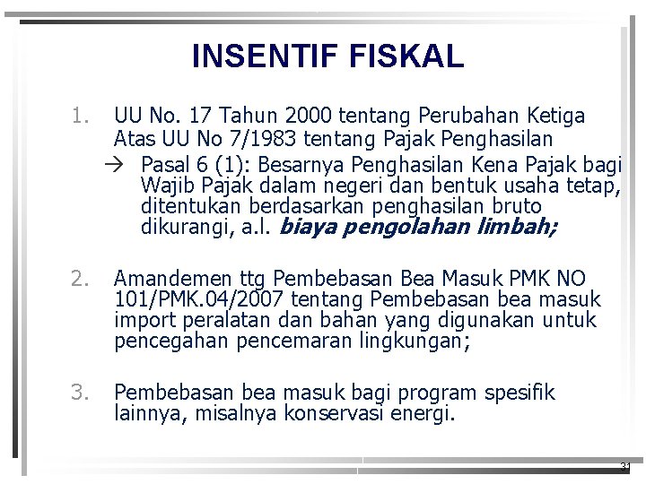 INSENTIF FISKAL 1. UU No. 17 Tahun 2000 tentang Perubahan Ketiga Atas UU No