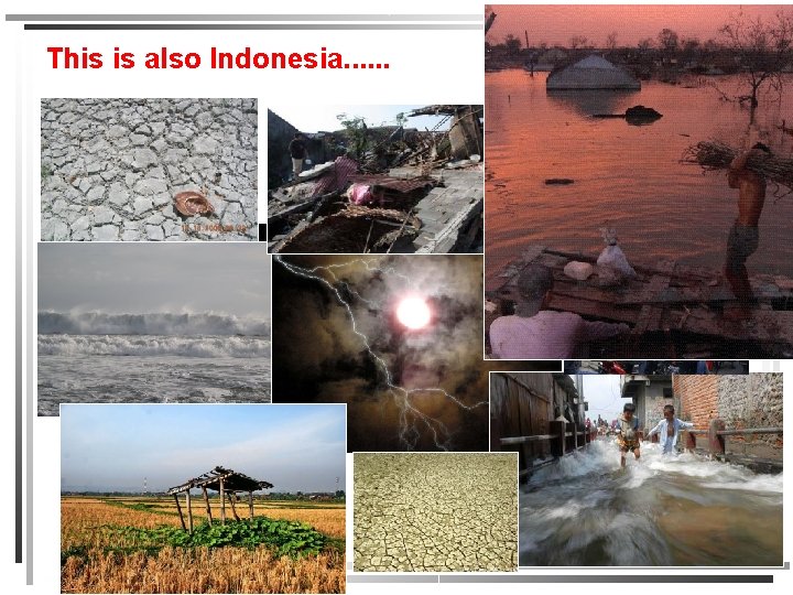 This is also Indonesia. . . 