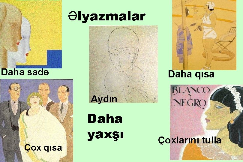 Əlyazmalar Daha sadə Daha qısa Aydın Daha yaxşı Çox qısa Çoxlarını tulla 