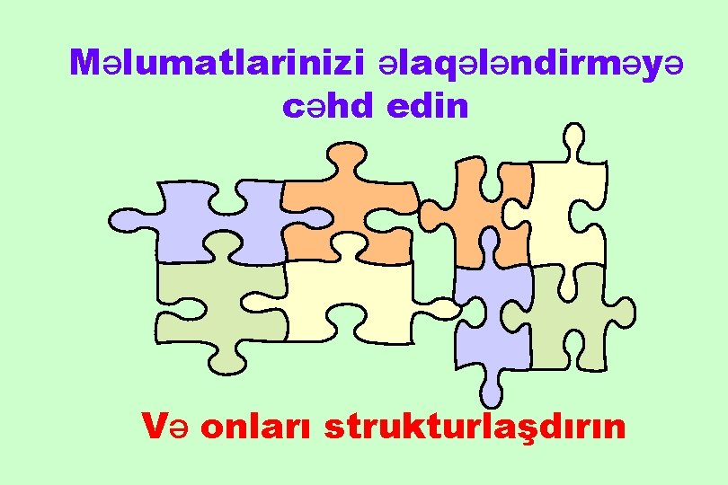 Məlumatlarinizi əlaqələndirməyə cəhd edin Və onları strukturlaşdırın 