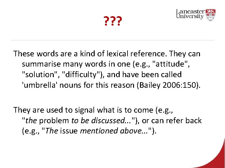 ? ? ? These words are a kind of lexical reference. They can summarise