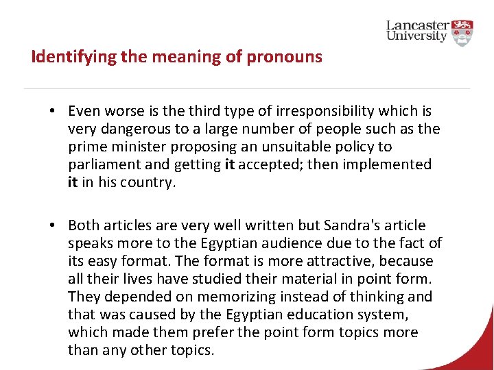 Identifying the meaning of pronouns • Even worse is the third type of irresponsibility