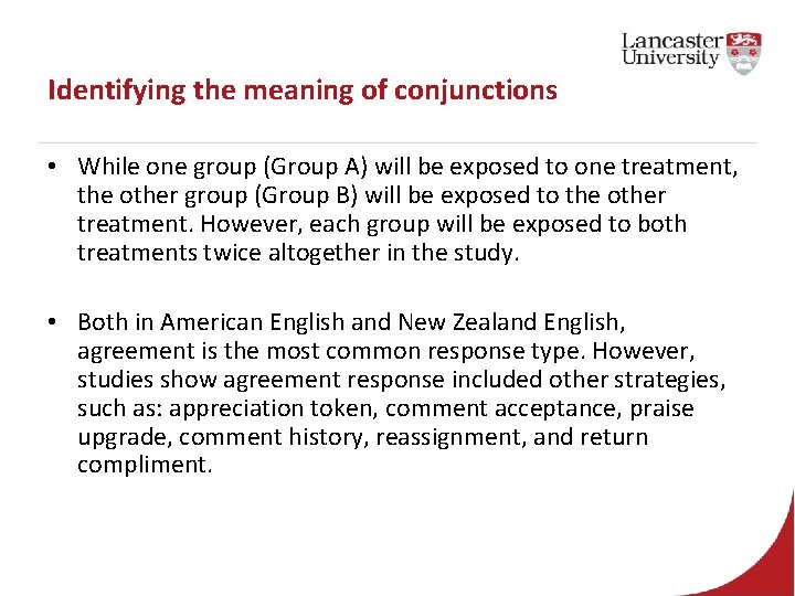 Identifying the meaning of conjunctions • While one group (Group A) will be exposed