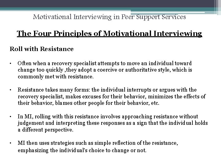 Motivational Interviewing in Peer Support Services The Four Principles of Motivational Interviewing Roll with