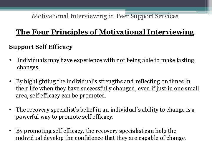 Motivational Interviewing in Peer Support Services The Four Principles of Motivational Interviewing Support Self
