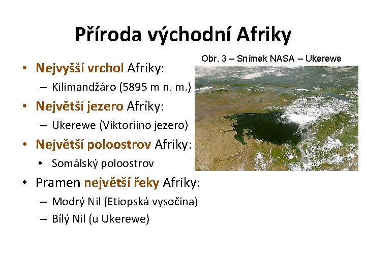 Příroda východní Afriky • Nejvyšší vrchol Afriky: – Kilimandžáro (5895 m n. m. )