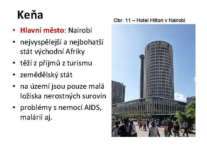 Keňa • Hlavní město: město Nairobi • nejvyspělejší a nejbohatší stát východní Afriky •