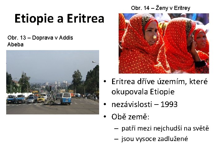 Etiopie a Eritrea Obr. 14 – Ženy v Eritrey Obr. 13 – Doprava v