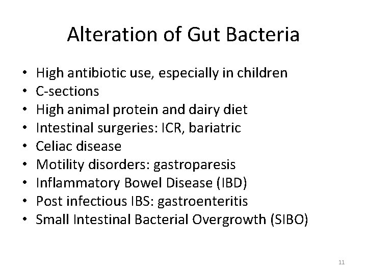 Alteration of Gut Bacteria • • • High antibiotic use, especially in children C‐sections
