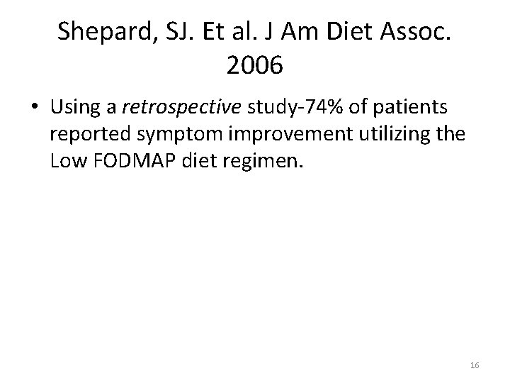 Shepard, SJ. Et al. J Am Diet Assoc. 2006 • Using a retrospective study‐