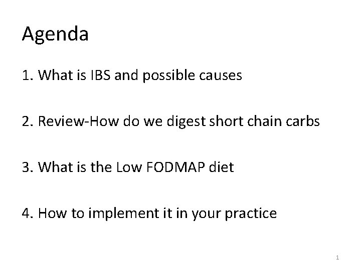 Agenda 1. What is IBS and possible causes 2. Review‐How do we digest short