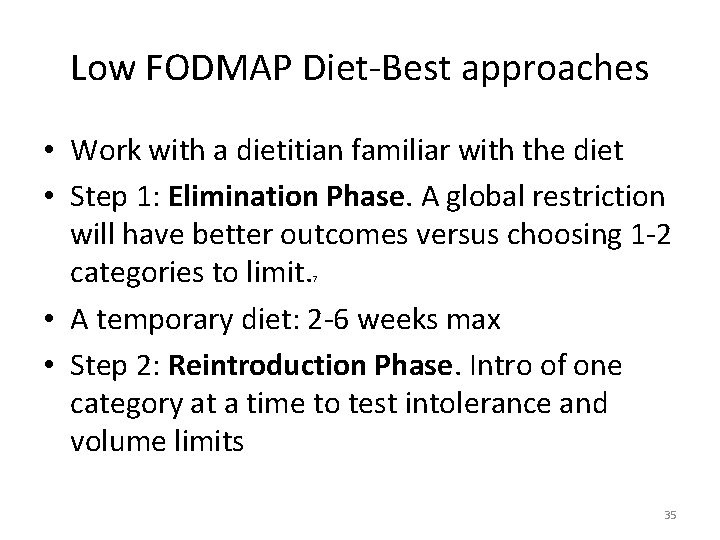 Low FODMAP Diet‐Best approaches • Work with a dietitian familiar with the diet •