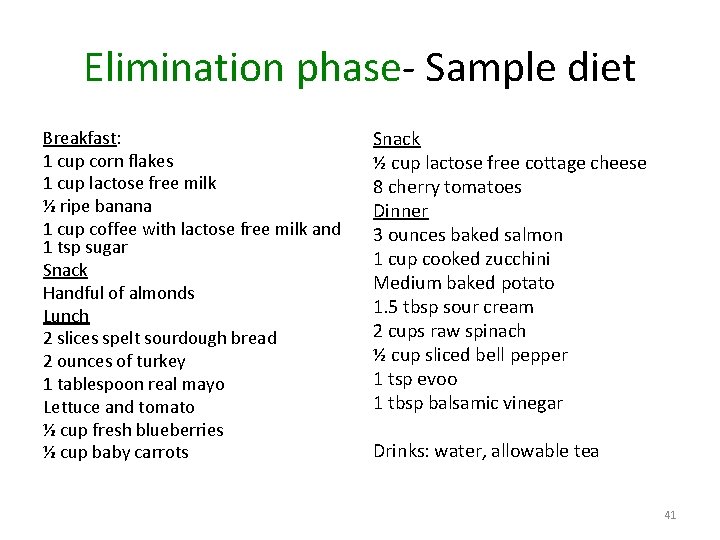 Elimination phase‐ Sample diet Breakfast: 1 cup corn flakes 1 cup lactose free milk