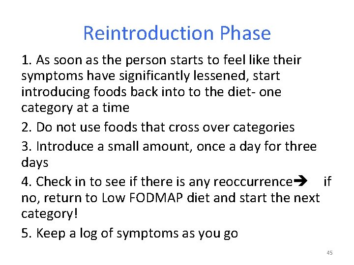 Reintroduction Phase 1. As soon as the person starts to feel like their symptoms