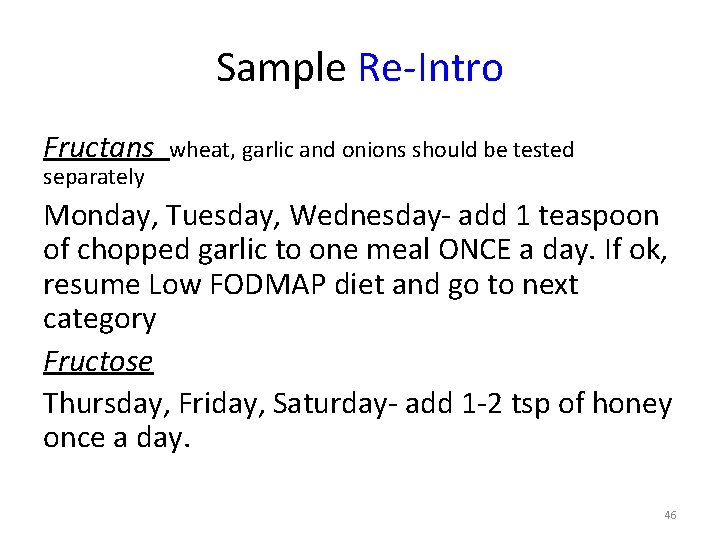 Sample Re‐Intro Fructans separately wheat, garlic and onions should be tested Monday, Tuesday, Wednesday‐