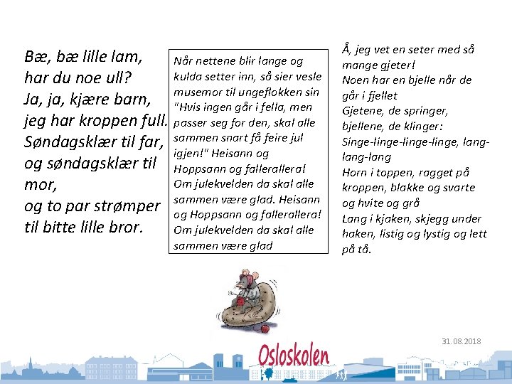 Oslo kommune Utdanningsetaten Bæ, bæ lille lam, Når nettene blir lange og kulda setter