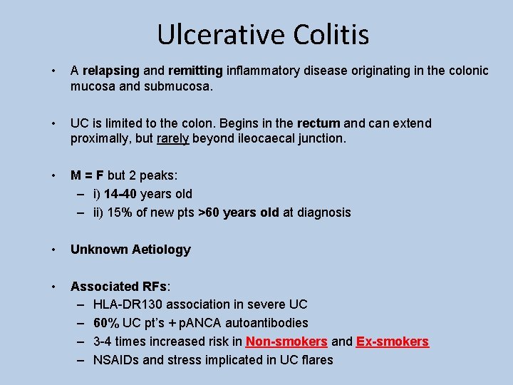 Ulcerative Colitis • A relapsing and remitting inflammatory disease originating in the colonic mucosa