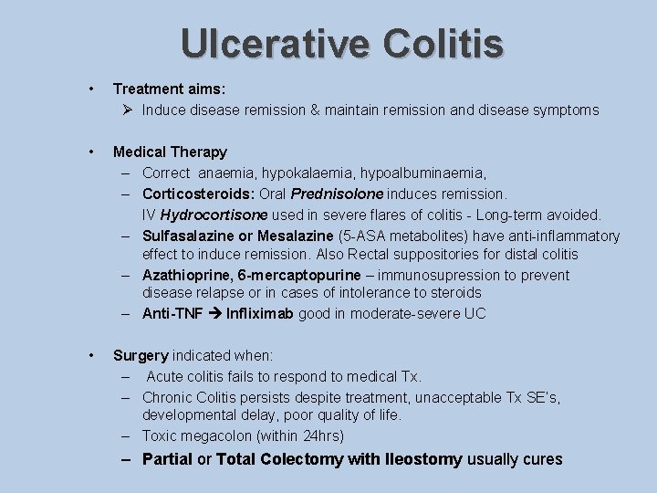 Ulcerative Colitis • Treatment aims: Ø Induce disease remission & maintain remission and disease