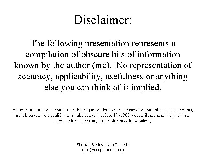 Disclaimer: The following presentation represents a compilation of obscure bits of information known by