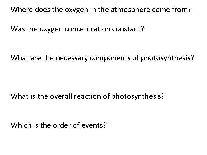 Where does the oxygen in the atmosphere come from? Was the oxygen concentration constant?