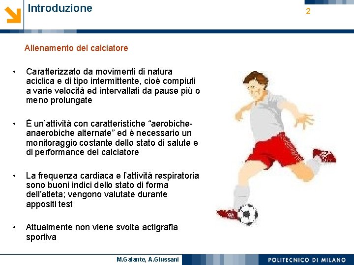 Introduzione 2 Allenamento del calciatore • Caratterizzato da movimenti di natura aciclica e di