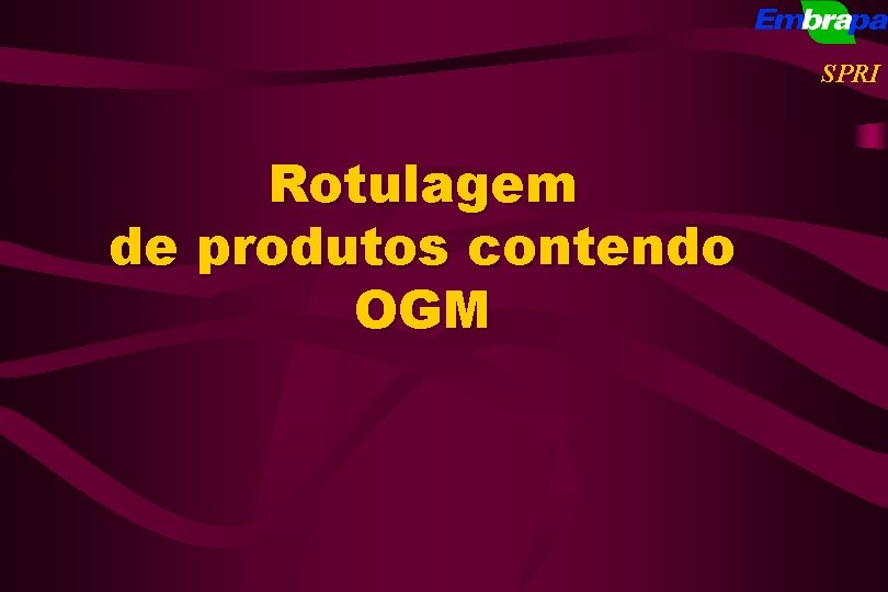 SPRI Rotulagem de produtos contendo OGM 