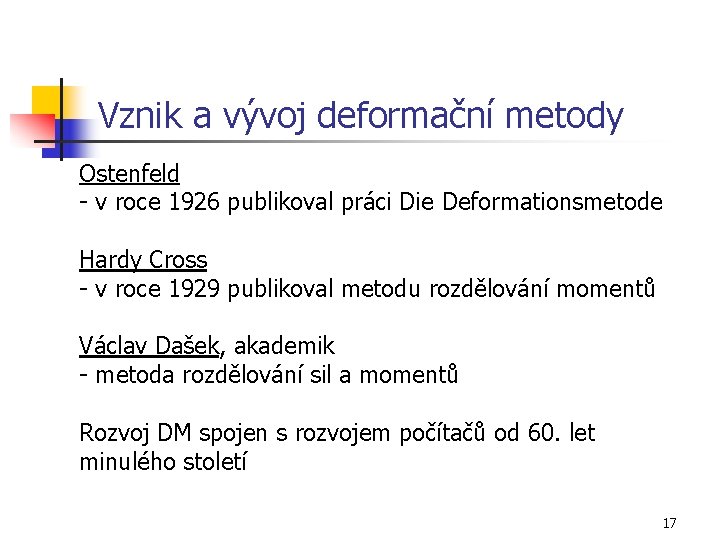 Vznik a vývoj deformační metody Ostenfeld - v roce 1926 publikoval práci Die Deformationsmetode