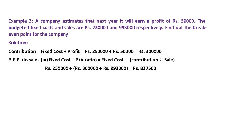 Example 2: A company estimates that next year it will earn a profit of